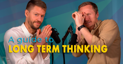 Long term thinking